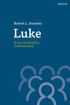 T&T Clark Social Identity Commentaries on the New Testament - Luke: A Social Identity Commentary