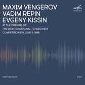 Maxim Vengerov, Evgeny Kissin, Vadim Repin - At The Opening Of The VIII International Tchaikovsky Competition 1986 (CD)