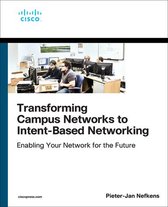 Networking Technology - Transforming Campus Networks to Intent-Based Networking
