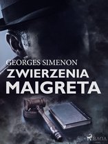 Komisarz Maigret - Zwierzenia Maigreta