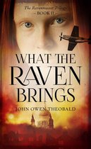Ravenmaster Trilogy 2 - What the Raven Brings