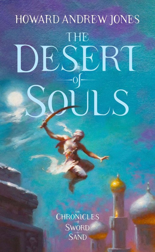 Boekomslag van "The Desert of Souls". Een man met een sabel springt in de lucht, met een woestijnlandschap en gouden koepels.