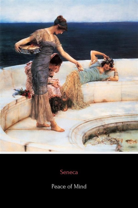 Boekcover met de titel 'Peace of Mind' van Seneca. Een schilderij van drie vrouwen in antieke kleding bij een fontein.