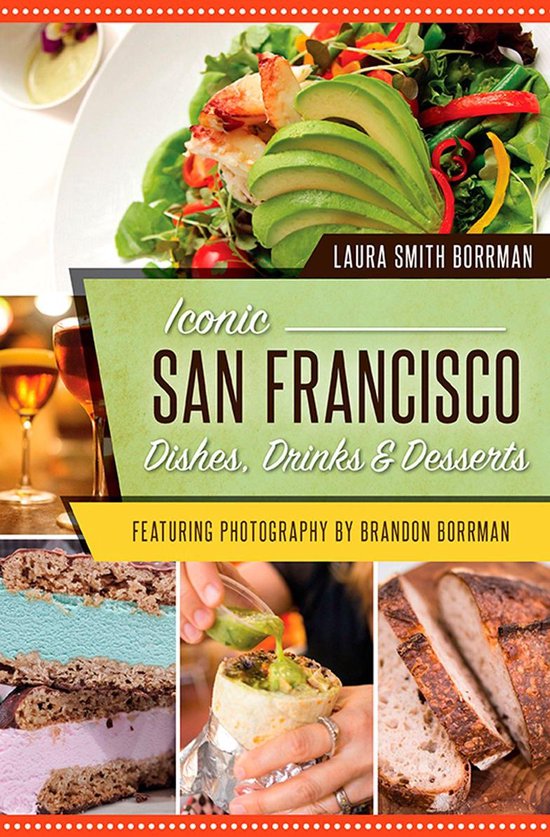 Iconic San Francisco Dishes, Drinks & Desserts - cover