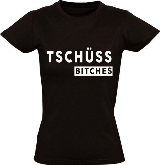 Foto: Tschuss b tches dames t shirt duits duitsland relatie gezeik grappig cadeau