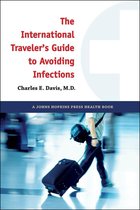 A Johns Hopkins Press Health Book 1 - The International Traveler's Guide to Avoiding Infections