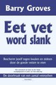 Eet vet word slank