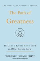 The Library of Spiritual Wisdom - The Path of Greatness: The Game of Life and How to Play It and Other Essential Works