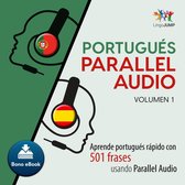 Portugués Parallel Audio – Aprende portugués rápido con 501 frases usando Parallel Audio - Volumen 1