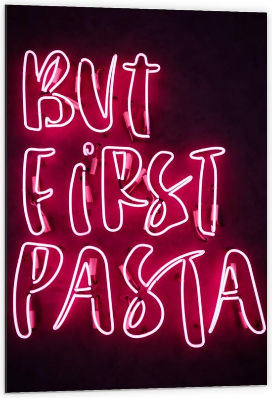 Dibond - ''But First Pasta'' Roze Neon  - 60x90cm Foto op Aluminium (Met Ophangsysteem)