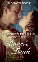 Russian Royals of Kuban 1 - Compromised By The Prince's Touch (Russian Royals of Kuban, Book 1) (Mills & Boon Historical)