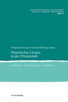 Österreichische Beiträge zur Geschichtsdidaktik. 13 - Historisches Lernen in der Primarstufe