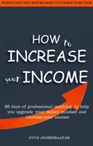 How to INCREASE your INCOME