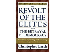 The Revolt of the Elites and the Betrayal of Democracy