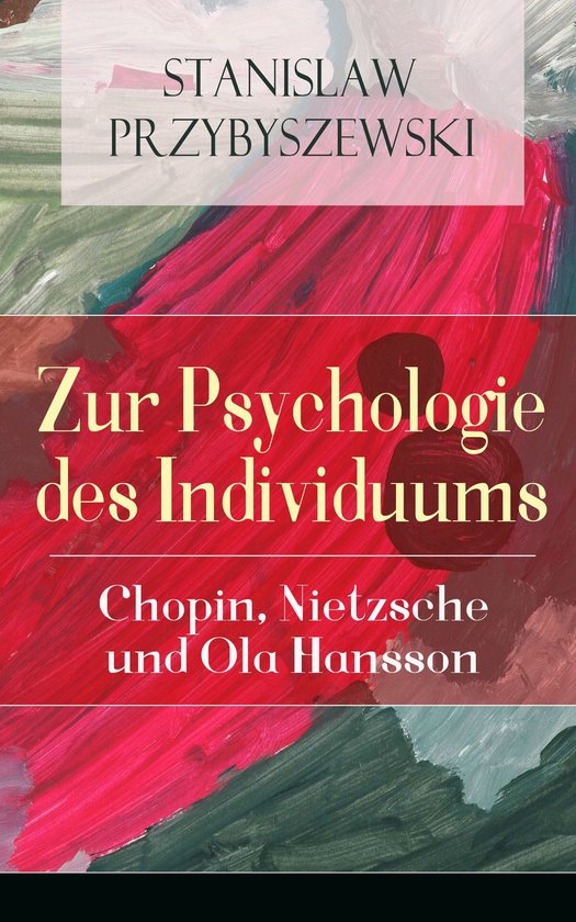 Zur Psychologie des Individuums: Chopin, Nietzsche und Ola H ... - cover