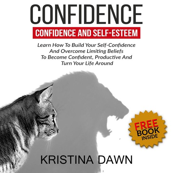 Confidence And Self-Esteem: How to Build Your Confidence And ... - cover