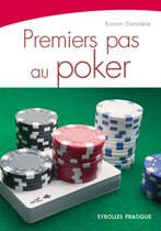 Eyrolles Pratique - Premiers pas au poker