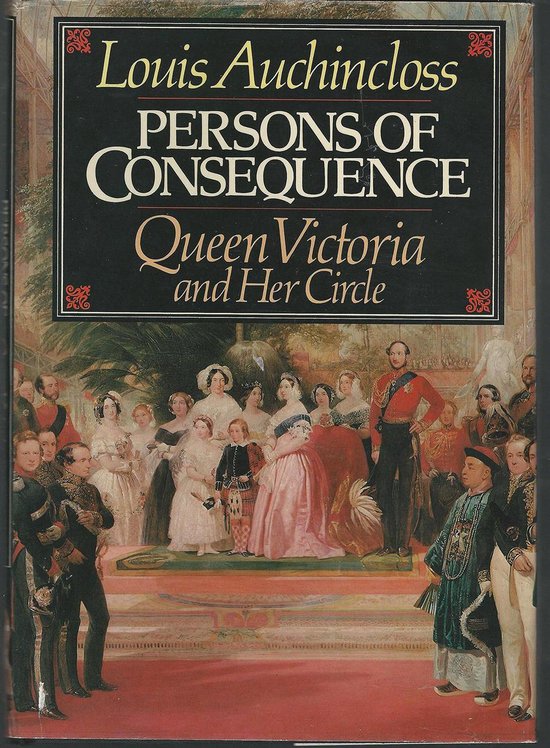 Persons of Consequence: Queen Victoria and Her Circle