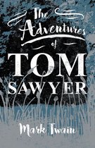 Tom Sawyer Series - The Adventures of Tom Sawyer