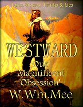 Historical Novels - WESTWARD 'Our Magnificent Obsession'