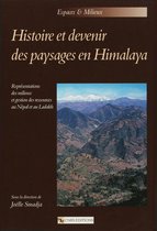 Espaces et milieux - Histoire et devenir des paysages en Himalaya