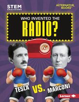 STEM Smackdown (Alternator Books ® ) - Who Invented the Radio?