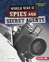 Heroes of World War II (Alternator Books ® ) - World War II Spies and Secret Agents