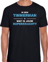 Ik ben timmerman wat is jouw superkracht - t-shirt zwart voor heren - timmerman kado shirt S