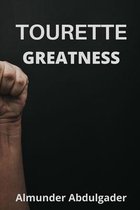 Tourette-Greatness