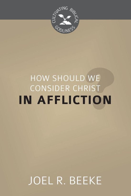 Cultivating Biblical Godliness Series - How Should We Consid ... - cover