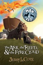 The Amazing Tales of Max & Liz 1 - The Ark, the Reed, and the Fire Cloud