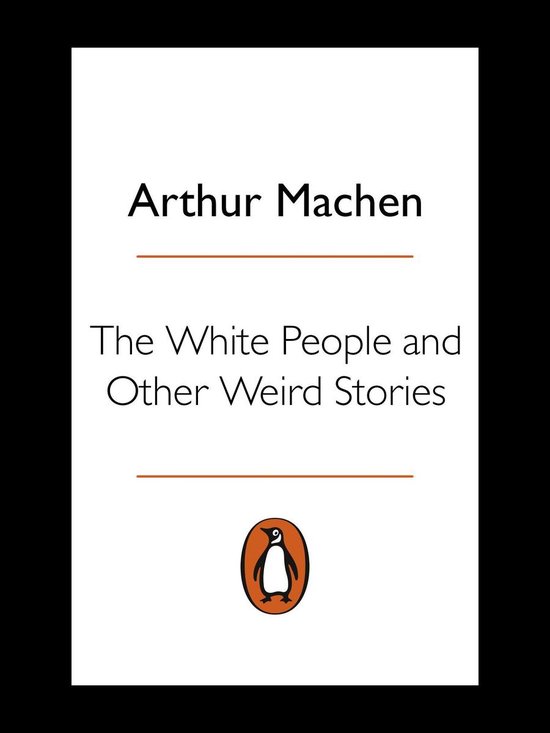 Penguin Modern Classics - The White People and Other Weird S ... - cover