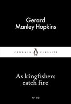 Penguin Little Black Classics - As Kingfishers Catch Fire