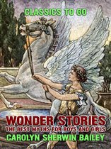 Classics To Go - Wonder Stories: The Best Myths For Boys and Girls