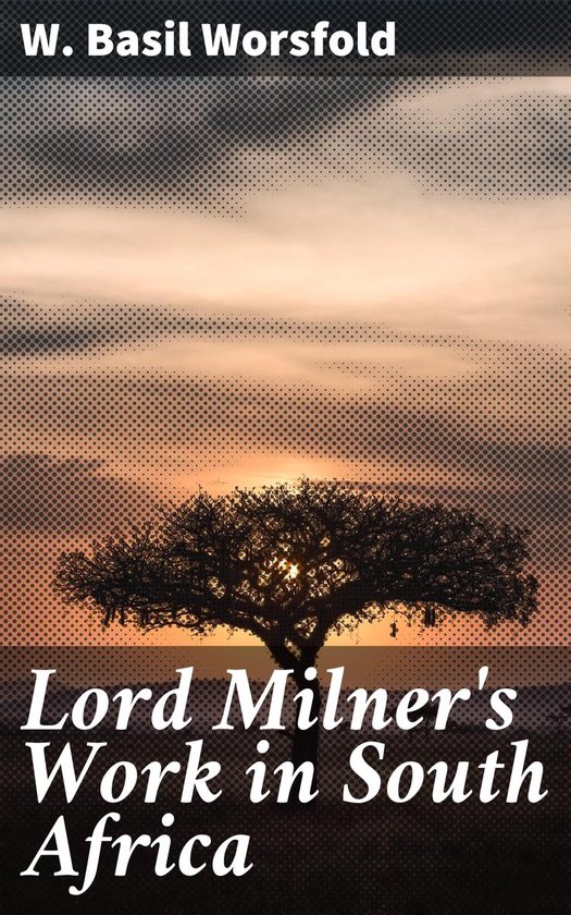 Lord Milner's Work in South Africa - cover