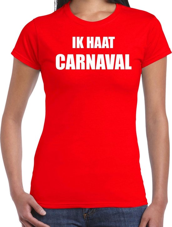 Kwalificatie Appal gunstig Ik haat carnaval verkleed t-shirt / outfit rood voor dames - carnaval /  feest shirt... | bol.com