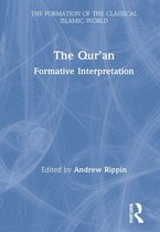 The Formation of the Classical Islamic World - The Qur’an