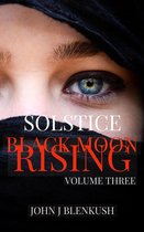 Solstice Series 3 - Black Moon Rising