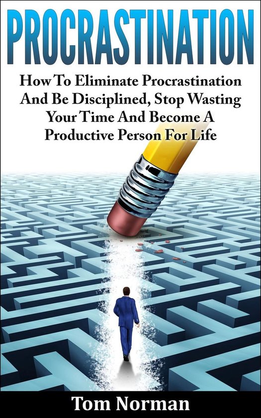 Procrastination: How To Eliminate Procrastination And Be Dis ... - cover