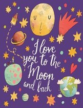 I love you To the Moon and Back