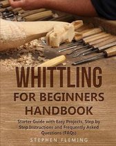 DIY- Whittling for Beginners Handbook
