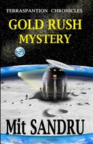 Terraspantion Chronicles 1 - Gold Rush Mystery