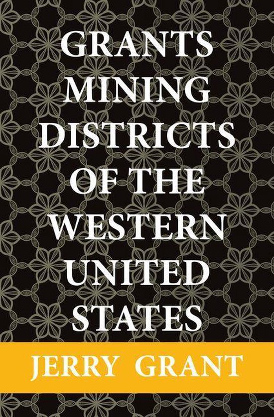 Grants Mining Districts of the Western United States - cover
