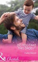 Paradise Animal Clinic 3 - Do You Take This Daddy? (Mills & Boon Cherish) (Paradise Animal Clinic, Book 3)