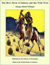 The Boy's Book of Indians and the Wild West
