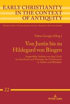Early Christianity in the Context of Antiquity 22 - Von Justin bis zu Hildegard von Bingen