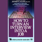How to Turn An Interview Into A Job