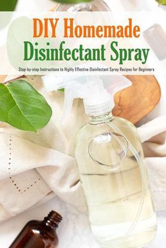 DIY Homemade Disinfectant Spray Stepbystep Instructions to Highly