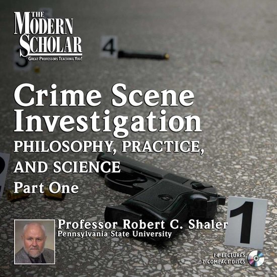 Crime Scene Investigation: Philosophy, Practice, and Science ... - cover