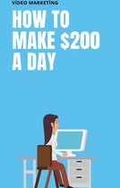 How To Make $200 a Day With Videos